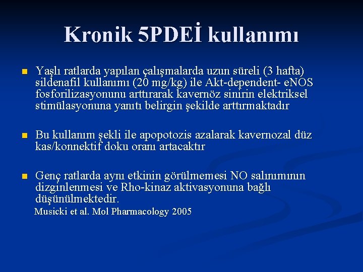 Kronik 5 PDEİ kullanımı n Yaşlı ratlarda yapılan çalışmalarda uzun süreli (3 hafta) sildenafil