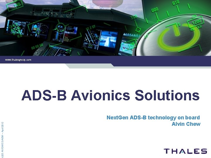 www. thalesgroup. com LES AVIONICS/ASW – April 2012 ADS-B Avionics Solutions Next. Gen ADS-B