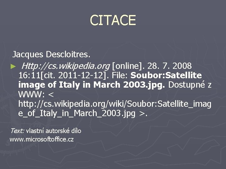 CITACE Jacques Descloitres. ► Http: //cs. wikipedia. org [online]. 28. 7. 2008 16: 11[cit.