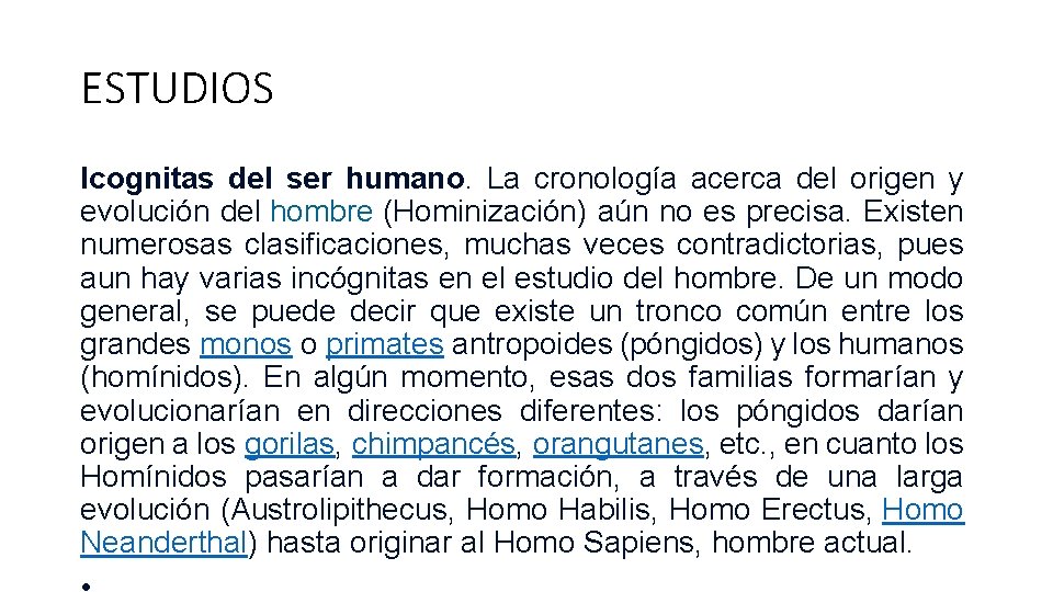 ESTUDIOS Icognitas del ser humano. La cronología acerca del origen y evolución del hombre