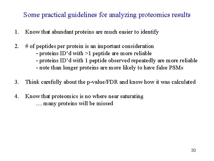 Some practical guidelines for analyzing proteomics results 1. Know that abundant proteins are much