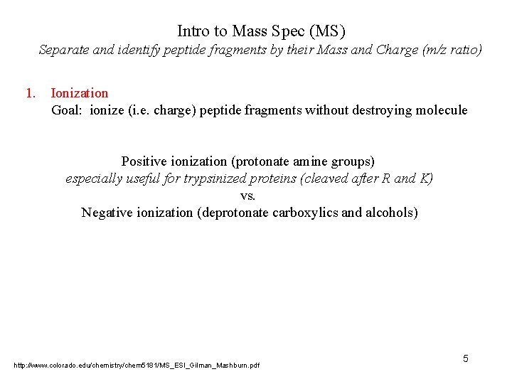 Intro to Mass Spec (MS) Separate and identify peptide fragments by their Mass and