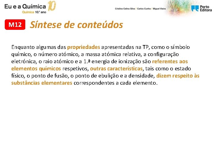 M 12 Síntese de conteúdos Enquanto algumas das propriedades apresentadas na TP, como o M 12 Síntese de conteúdos Enquanto algumas das propriedades apresentadas na TP, como o
