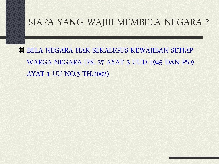 SIAPA YANG WAJIB MEMBELA NEGARA ? BELA NEGARA HAK SEKALIGUS KEWAJIBAN SETIAP WARGA NEGARA