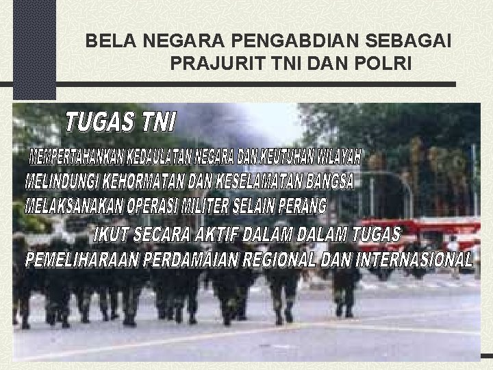 BELA NEGARA PENGABDIAN SEBAGAI PRAJURIT TNI DAN POLRI 