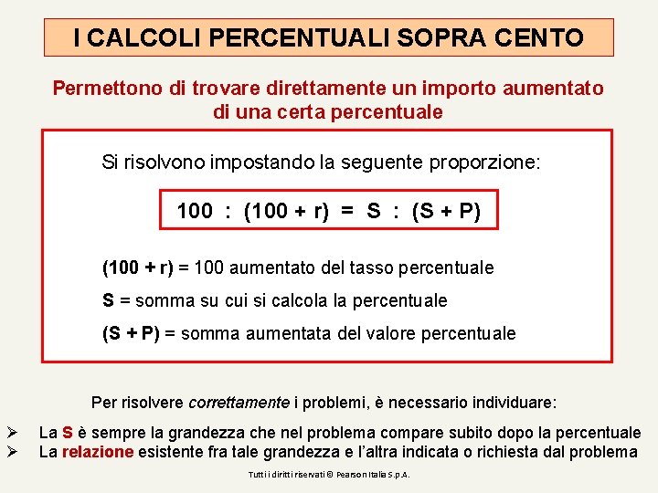 I CALCOLI PERCENTUALI SOPRA CENTO Permettono di trovare direttamente un importo aumentato di una