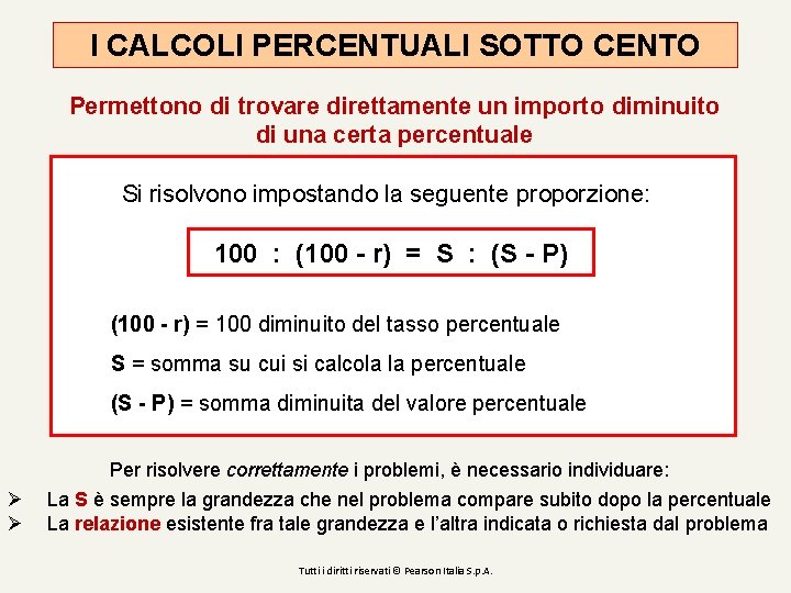 I CALCOLI PERCENTUALI SOTTO CENTO Permettono di trovare direttamente un importo diminuito di una I CALCOLI PERCENTUALI SOTTO CENTO Permettono di trovare direttamente un importo diminuito di una