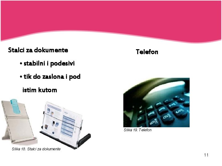 Stalci za dokumente Telefon • stabilni i podesivi • tik do zaslona i pod