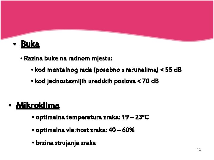  • Buka • Razina buke na radnom mjestu: • kod mentalnog rada (posebno