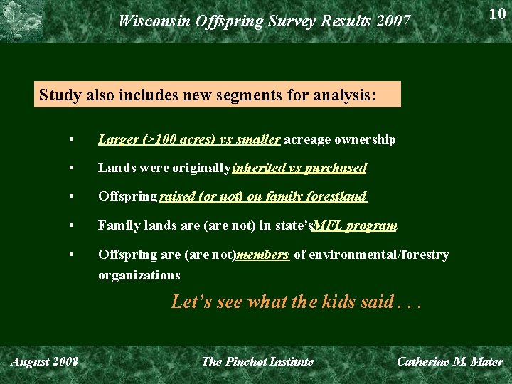Wisconsin Offspring Survey Results 2007 10 Study also includes new segments for analysis: •