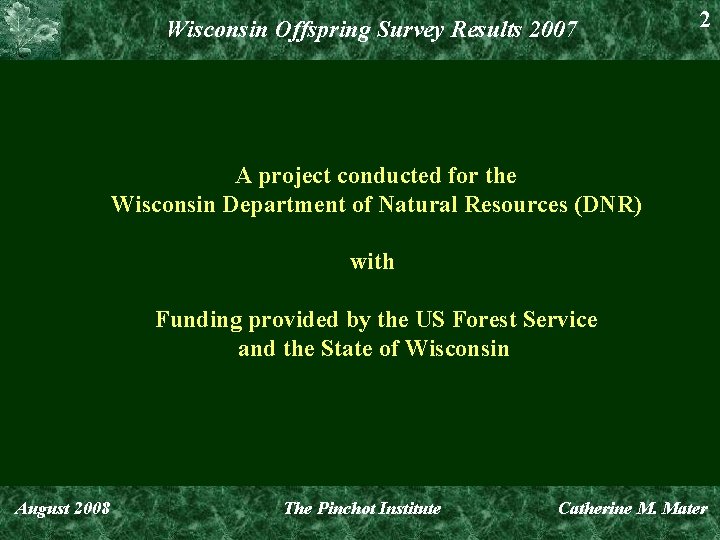Wisconsin Offspring Survey Results 2007 2 A project conducted for the Wisconsin Department of