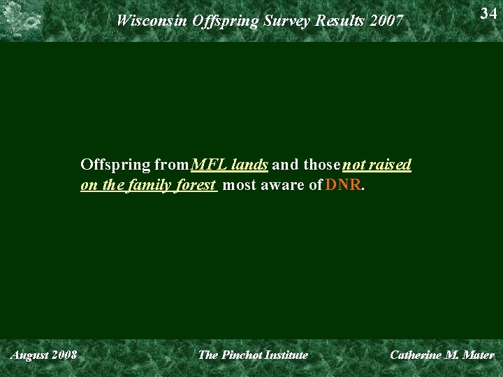 Wisconsin Offspring Survey Results 2007 34 Offspring from MFL lands and those not raised