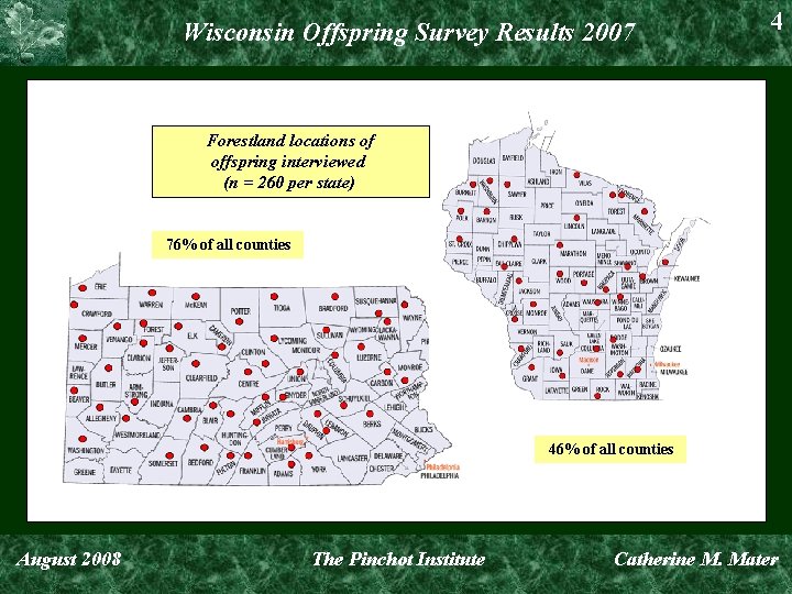 Wisconsin Offspring Survey Results 2007 4 Forestland locations of offspring interviewed (n = 260