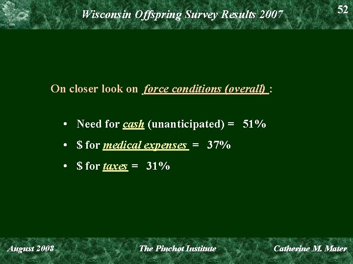 Wisconsin Offspring Survey Results 2007 52 On closer look on force conditions (overall) :