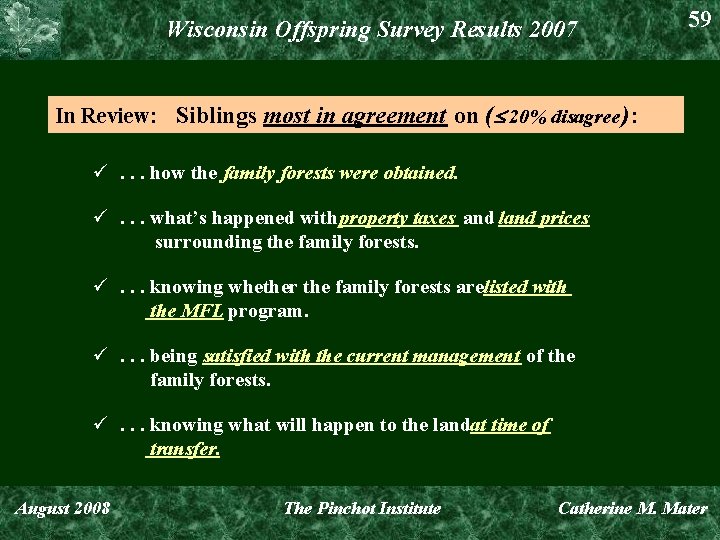 Wisconsin Offspring Survey Results 2007 59 In Review: Siblings most in agreement on (