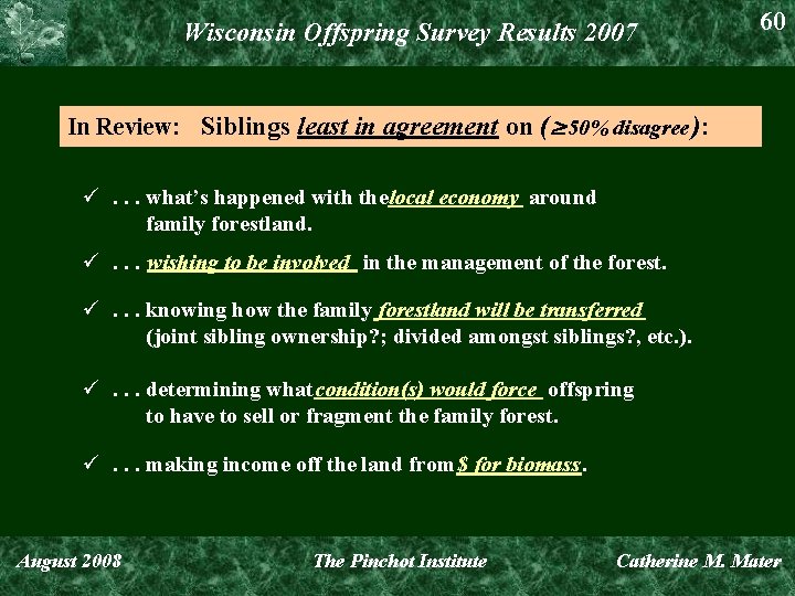 Wisconsin Offspring Survey Results 2007 60 In Review: Siblings least in agreement on (