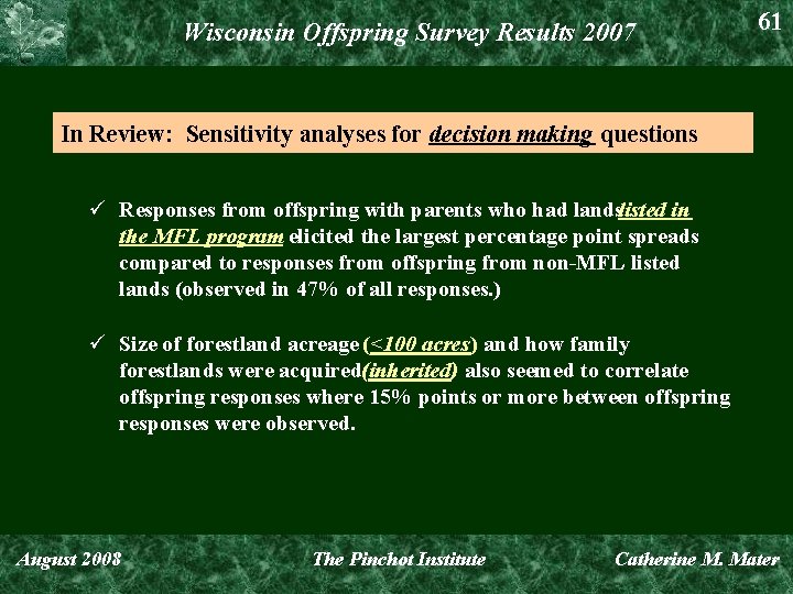 Wisconsin Offspring Survey Results 2007 61 In Review: Sensitivity analyses for decision making questions