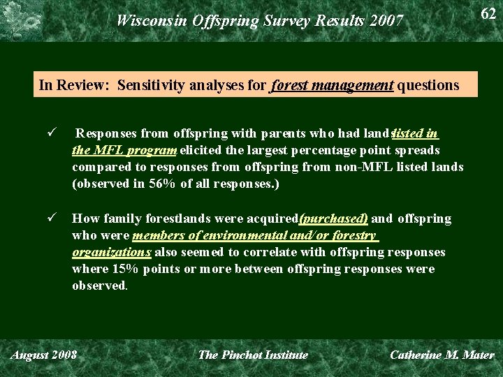 Wisconsin Offspring Survey Results 2007 62 In Review: Sensitivity analyses forest management questions ü