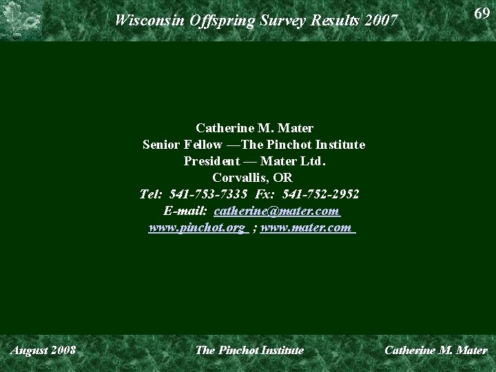 Wisconsin Offspring Survey Results 2007 69 Catherine M. Mater Senior Fellow —The Pinchot Institute
