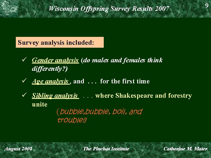 Wisconsin Offspring Survey Results 2007 9 Survey analysis included: ü Gender analysis (do males