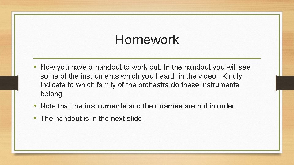 Homework • Now you have a handout to work out. In the handout you