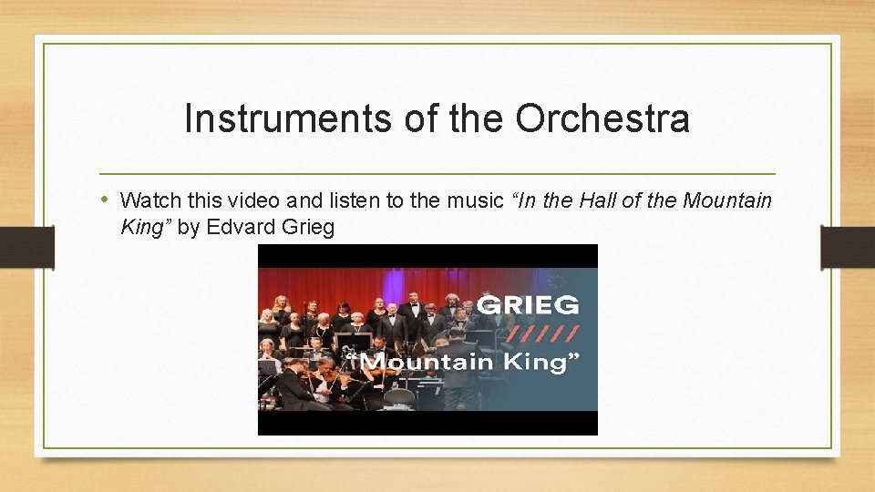 Instruments of the Orchestra • Watch this video and listen to the music “In