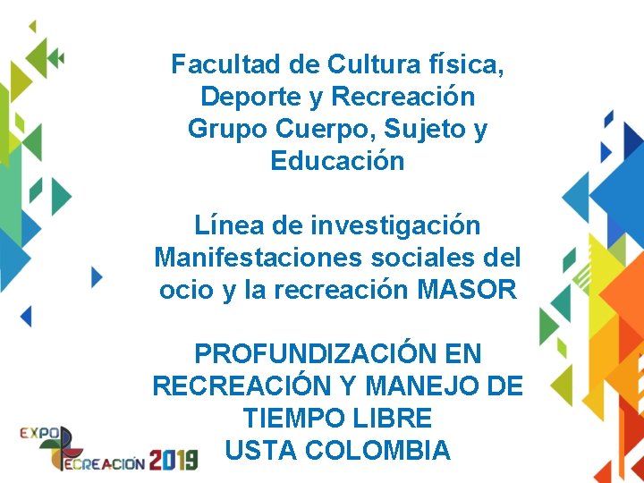 Facultad de Cultura física, Deporte y Recreación Grupo Cuerpo, Sujeto y Educación Línea de