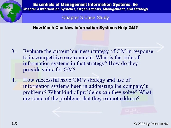 Essentials of Management Information Systems, 6 e Chapter 3 Information Systems, Organizations, Management, and