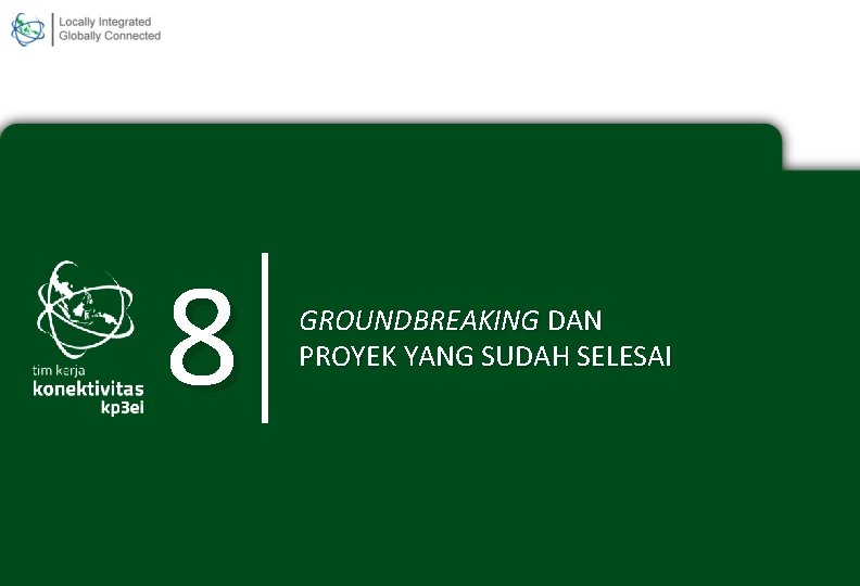 8 GROUNDBREAKING DAN PROYEK YANG SUDAH SELESAI 