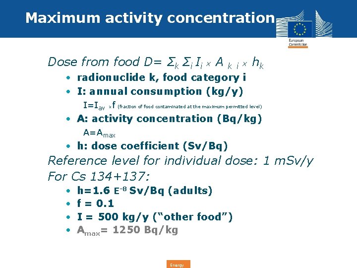 Maximum activity concentration Dose from food D= Σk Σi Ii x A k i