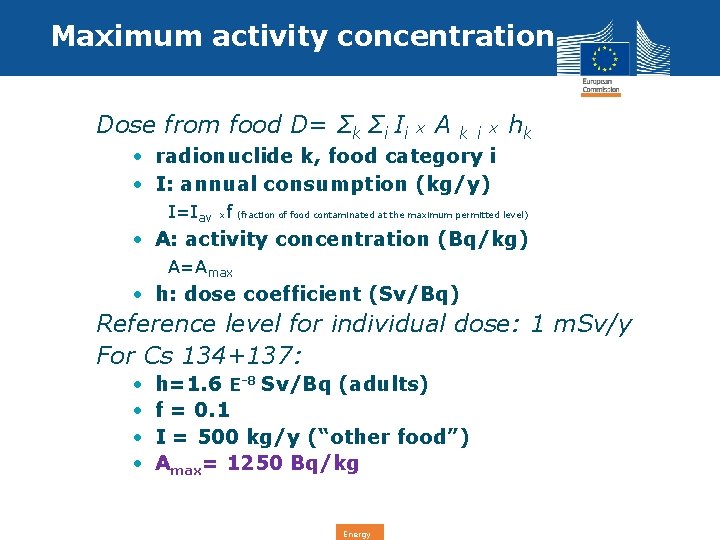 Maximum activity concentration Dose from food D= Σk Σi Ii x A k i