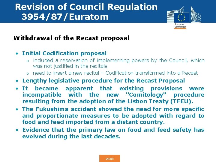 Revision of Council Regulation 3954/87/Euratom Withdrawal of the Recast proposal • Initial Codification proposal