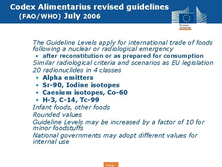 Codex Alimentarius revised guidelines (FAO/WHO) July 2006 • The Guideline Levels apply for international