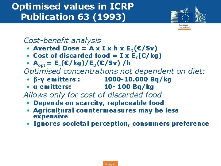 Optimised values in ICRP Publication 63 (1993) • Cost-benefit analysis • Averted Dose =