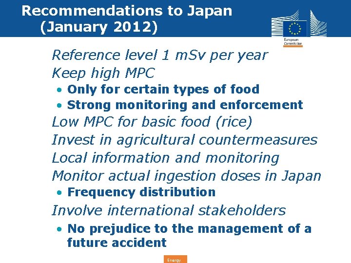 Recommendations to Japan (January 2012) • Reference level 1 m. Sv per year •