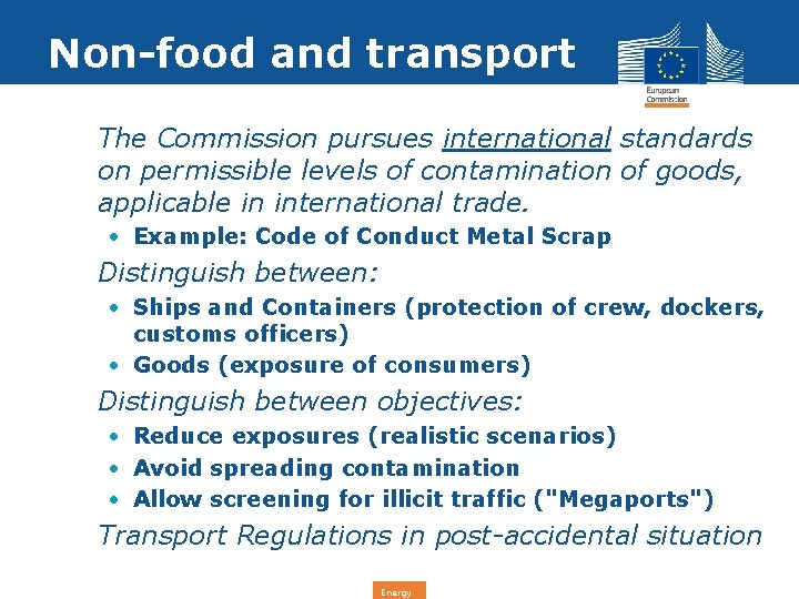 Non-food and transport • The Commission pursues international standards on permissible levels of contamination