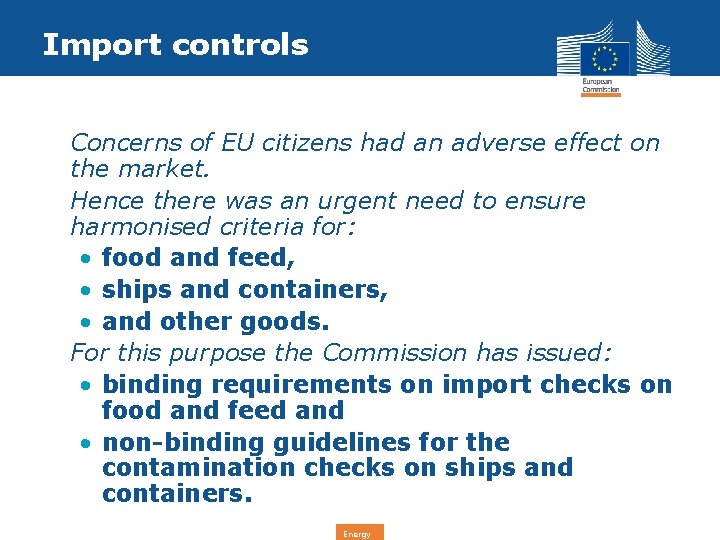 Import controls • Concerns of EU citizens had an adverse effect on the market.