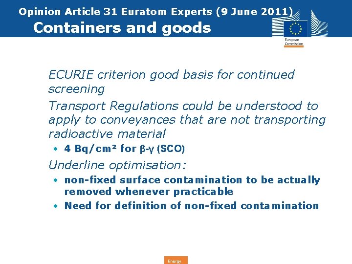 Opinion Article 31 Euratom Experts (9 June 2011) Containers and goods • ECURIE criterion