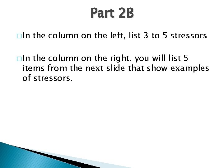 Part 2 B � In the column on the left, list 3 to 5