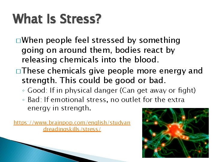 What Is Stress? � When people feel stressed by something going on around them,