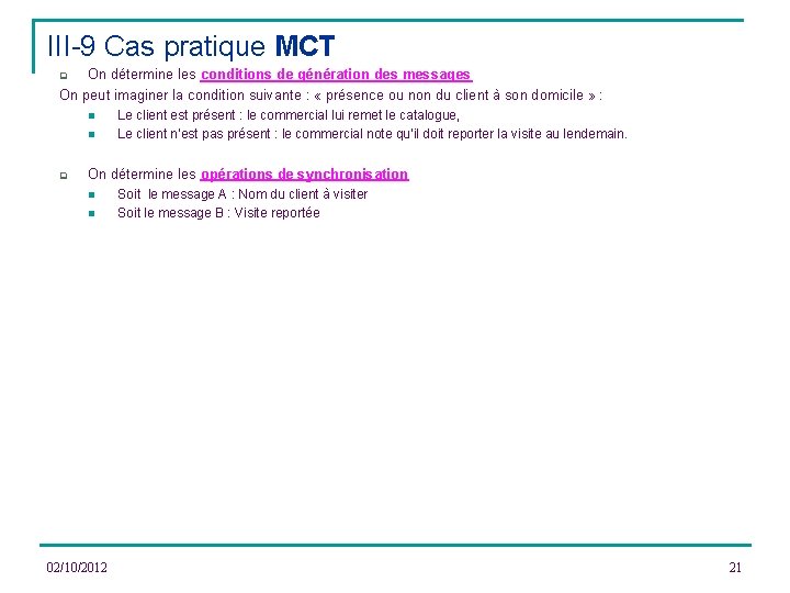 III-9 Cas pratique MCT On détermine les conditions de génération des messages On peut