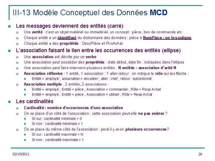 III-13 Modèle Conceptuel des Données MCD n Les messages deviennent des entités (carré) q