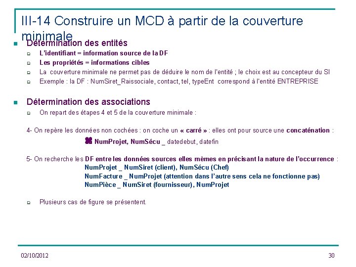 III-14 Construire un MCD à partir de la couverture minimale n Détermination des entités