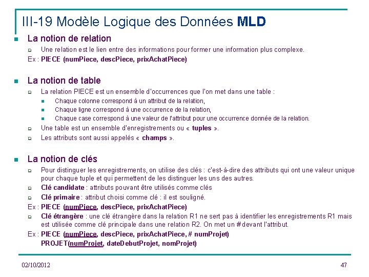 III-19 Modèle Logique des Données MLD n La notion de relation Une relation est