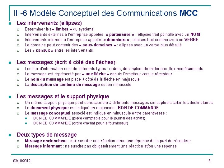 III-6 Modèle Conceptuel des Communications MCC n Les intervenants (ellipses) q q q n