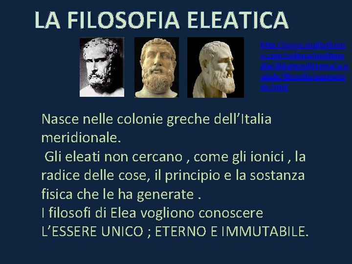 LA FILOSOFIA ELEATICA http: //www. multythem e. com/cultura/multime dia/didattmultitema/scu oladg/filosofia/parmeni de. html Nasce nelle