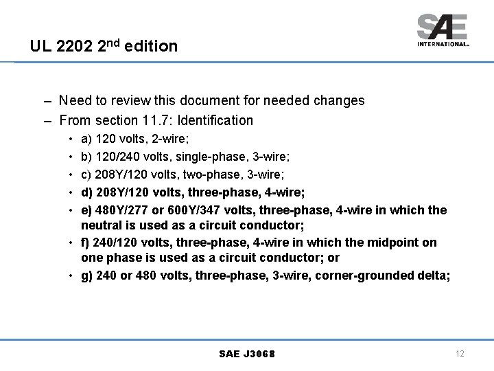 UL 2202 2 nd edition – Need to review this document for needed changes UL 2202 2 nd edition – Need to review this document for needed changes