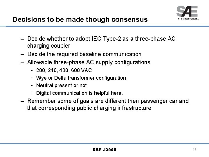 Decisions to be made though consensus – Decide whether to adopt IEC Type-2 as Decisions to be made though consensus – Decide whether to adopt IEC Type-2 as