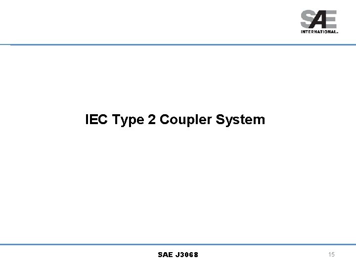 IEC Type 2 Coupler System SAE J 3068 15 IEC Type 2 Coupler System SAE J 3068 15