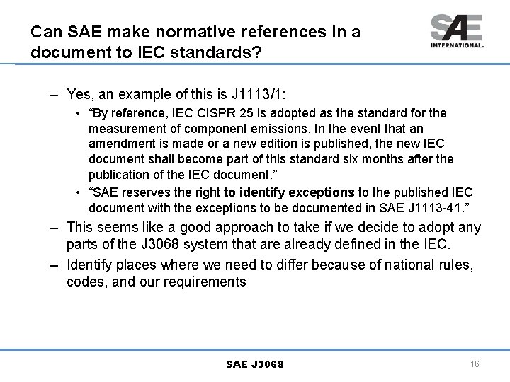 Can SAE make normative references in a document to IEC standards? – Yes, an Can SAE make normative references in a document to IEC standards? – Yes, an